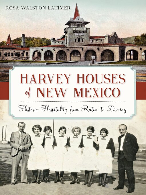 Title details for Harvey Houses of New Mexico by Rosa Walston Latimer - Available